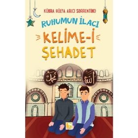Ruhumun İlacı Kelime-i Şehadet - Kübra Hülya Arıcı Sorrentino