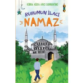 Ruhumun İlacı Namaz - Kübra Hülya Arıcı Sorrentino