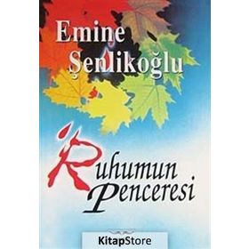 RUHUMUN PENCERESI - EMINE ÖZKAN ŞENLİKOĞLU
