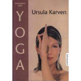 RUHUMUZ İÇİN YOGA - URSULA KARVEN