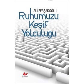 Ruhumuzu Keşif Yolculuğu - Ali Ferşadoğlu