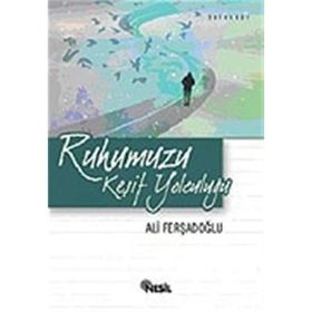 Ruhumuzu Keşif Yolculuğu - Ali Ferşadoğlu