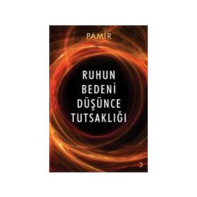 Ruhun Bedeni Düşünce Tutsaklığı - Pamir