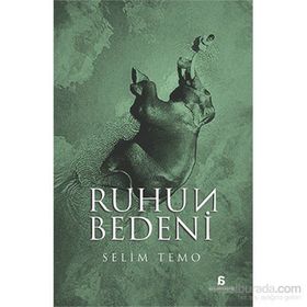Ruhun Bedeni - Selim Temo