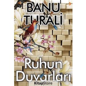 Ruhun Duvarları - Banu Turali