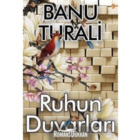 Ruhun Duvarları - Banu Turali