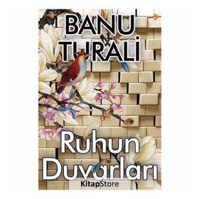 Ruhun Duvarları - Banu Turali