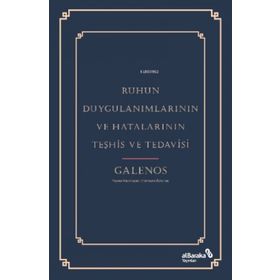 Ruhun Duygulanımlarının ve Hatalarının Teşhis ve Tedavisi - Galenos