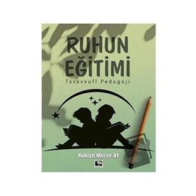 Ruhun Eğitimi - Rukiye Merve Ay