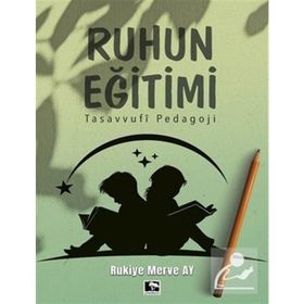 Ruhun Eğitimi - Rukiye Merve Ay