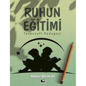 Ruhun Eğitimi - Rukiye Merve Ay
