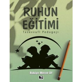 Ruhun Eğitimi - Rukiye Merve Ay