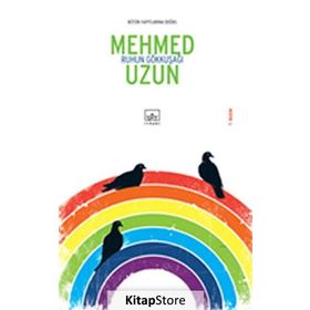 Ruhun Gökkuşağı - Mehmed Uzun