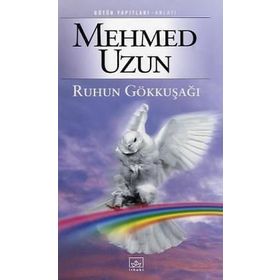 Ruhun Gökkuşağı - Mehmed Uzun