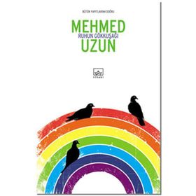 Ruhun Gökkuşağı - Mehmed Uzun