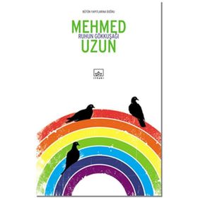 Ruhun Gökkuşağı - Mehmed Uzun