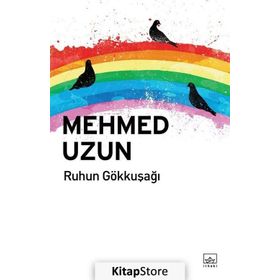 Ruhun Gökkuşağı - Mehmed Uzun