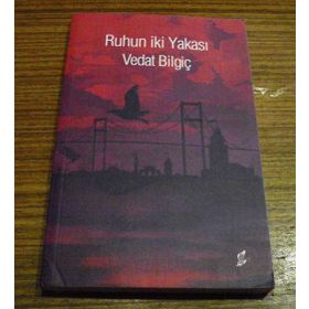 Ruhun İki Yakası - Vedat Bilgiç