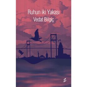 Ruhun İki Yakası - Vedat Bilgiç