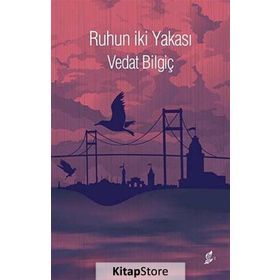 Ruhun İki Yakası - Vedat Bilgiç