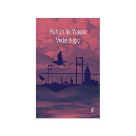 Ruhun İki Yakası - Vedat Bilgiç