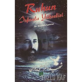 RUHUN İRFANLA YÜKSELİŞİ - MUSTAFA ÇAMRAN