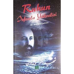 RUHUN İRFANLA YÜKSELİŞİ - MUSTAFA ÇAMRAN