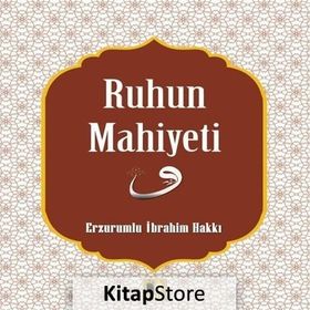 Ruhun Mahiyeti - Erzurumlu İbrahim Hakkı