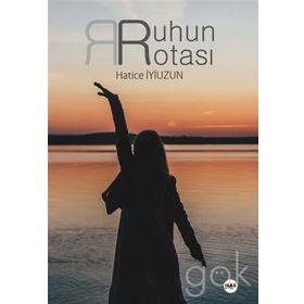 Ruhun Rotası - Hatice İyiuzun