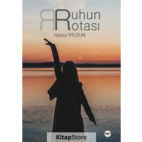 Ruhun Rotası - Hatice İyiuzun