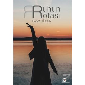 Ruhun Rotası - Hatice İyiuzun