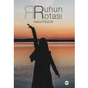 Ruhun Rotası - Hatice İyiuzun
