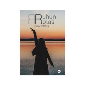 Ruhun Rotası - Hatice İyiuzun