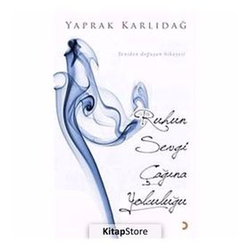 Ruhun Sevgi Çağına Yolculuğu - Yaprak Karlıdağ