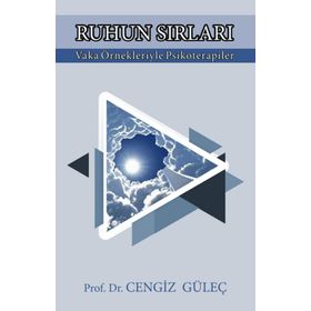 Ruhun Sırları-Vaka Örnekleriyle Psikoterapiler - Cengiz Güleç