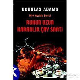 RUHUN UZUN KARANLIK ÇAY SAATI DIRK GENTLY SERISI - DOUGLAS ADAMS