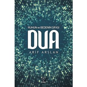 Ruhun ve Bedenin Şifası Dua - Arif Arslan