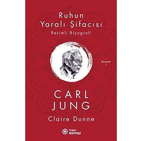Ruhun Yaralı Şifacısı Carl Jung - Claire Dunne