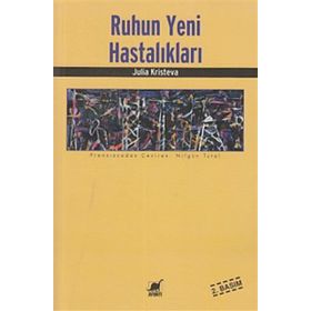 Ruhun Yeni Hastalıkları - Julia Kristeva