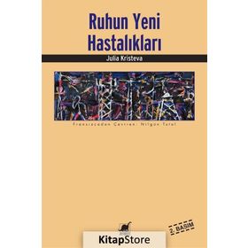 Ruhun Yeni Hastalıkları - Julia Kristeva