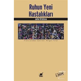 Ruhun Yeni Hastalıkları - Julia Kristeva