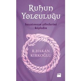 RUHUN YOLCULUĞU - R. HAKAN KIRKOĞLU