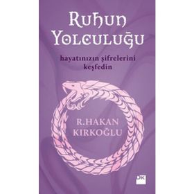 RUHUN YOLCULUĞU - R. HAKAN KIRKOĞLU