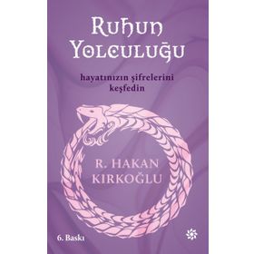 RUHUN YOLCULUĞU - R. HAKAN KIRKOĞLU