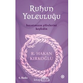 RUHUN YOLCULUĞU - R. HAKAN KIRKOĞLU