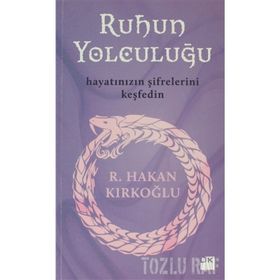 RUHUN YOLCULUĞU - R. HAKAN KIRKOĞLU