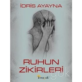 Ruhun Zikirleri - İdris Ayayna