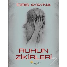 Ruhun Zikirleri - İdris Ayayna