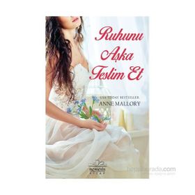 Ruhunu Aşka Teslim Et - Anne Mallory