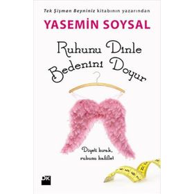 RUHUNU DINLE BEDENINI DOYUR - YASEMIN SOYSAL